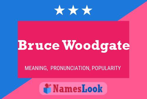 Póster del nombre Bruce Woodgate