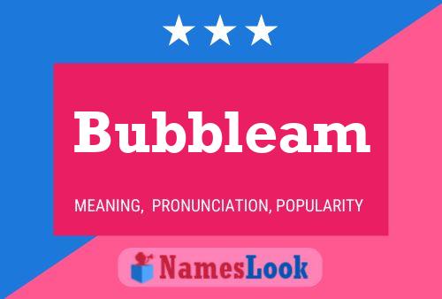 Póster del nombre Bubbleam