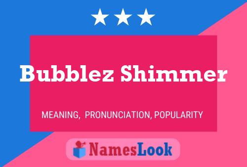 Póster del nombre Bubblez Shimmer