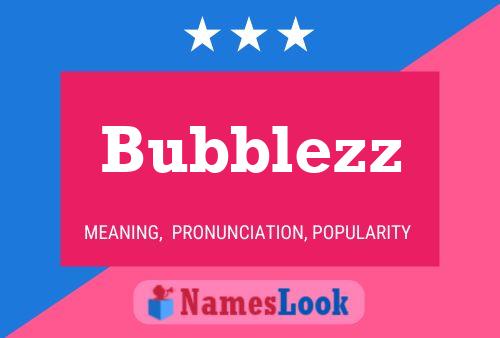 Póster del nombre Bubblezz