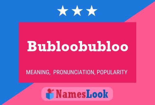 Póster del nombre Bubloobubloo