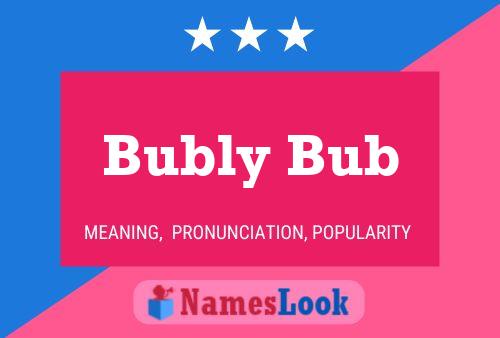 Póster del nombre Bubly Bub