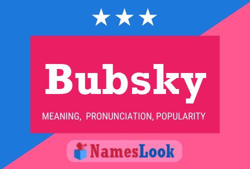 Póster del nombre Bubsky