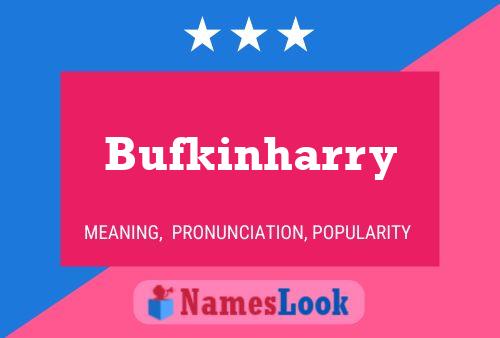 Póster del nombre Bufkinharry