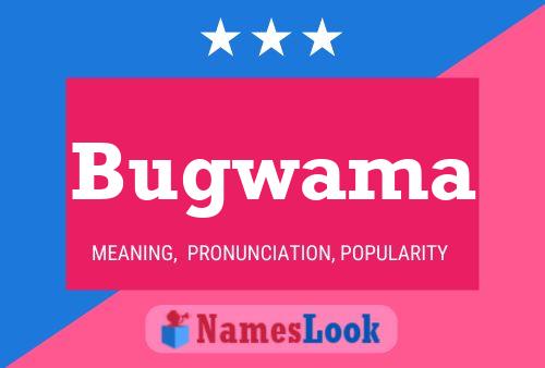 Póster del nombre Bugwama