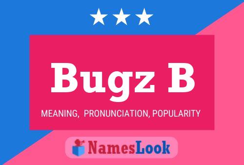 Póster del nombre Bugz B