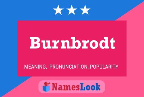 Póster del nombre Burnbrodt