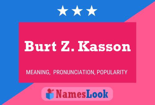 Póster del nombre Burt Z. Kasson