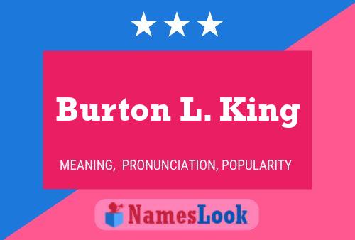 Póster del nombre Burton L. King