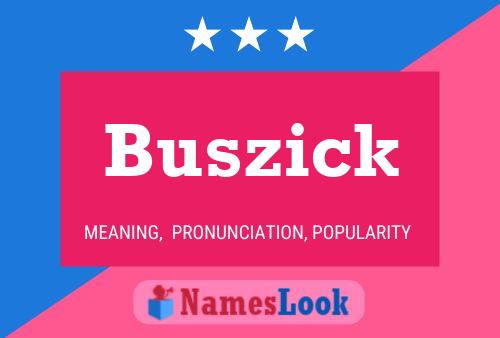 Póster del nombre Buszick