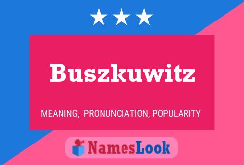 Póster del nombre Buszkuwitz