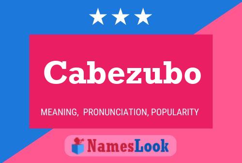 Póster del nombre Cabezubo