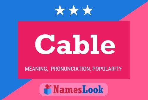 Póster del nombre Cable