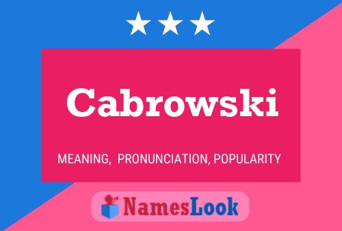 Póster del nombre Cabrowski