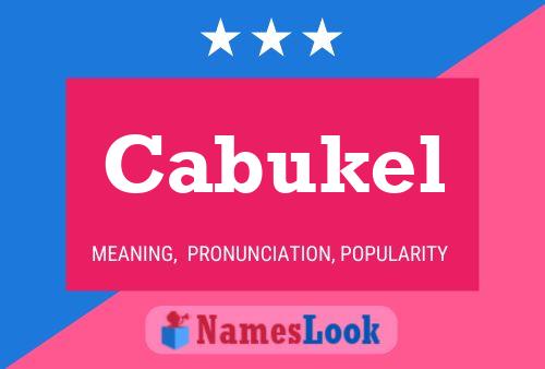 Póster del nombre Cabukel