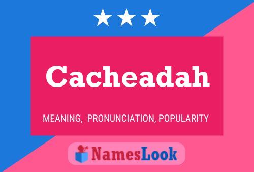 Póster del nombre Cacheadah