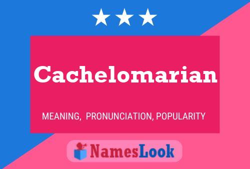 Póster del nombre Cachelomarian