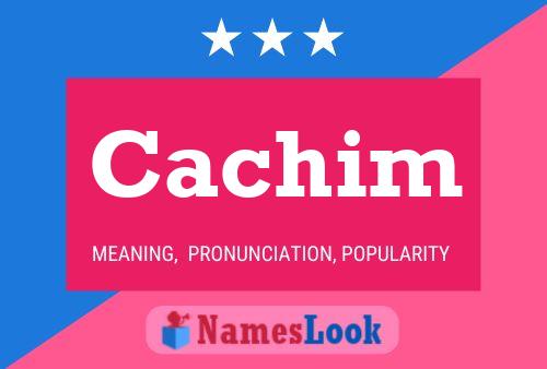 Póster del nombre Cachim