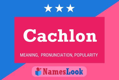 Póster del nombre Cachlon