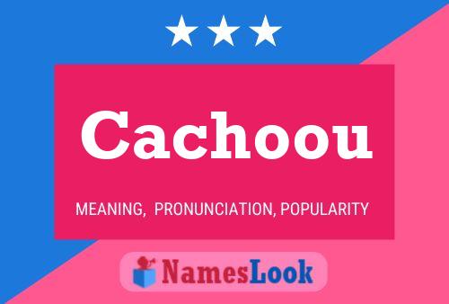 Póster del nombre Cachoou