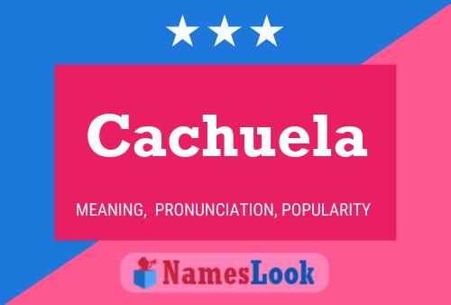 Póster del nombre Cachuela