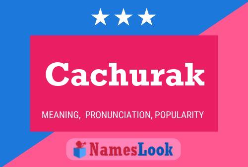 Póster del nombre Cachurak