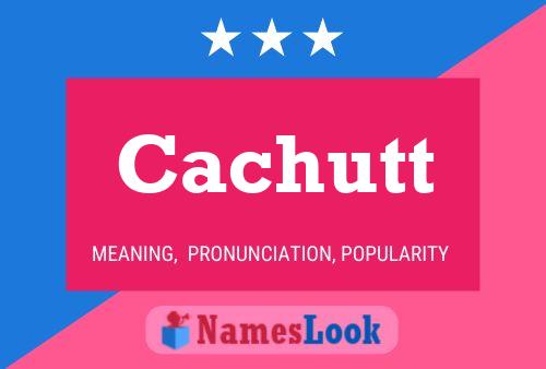 Póster del nombre Cachutt