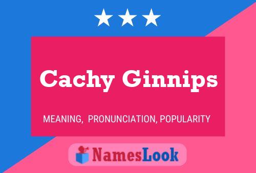 Póster del nombre Cachy Ginnips