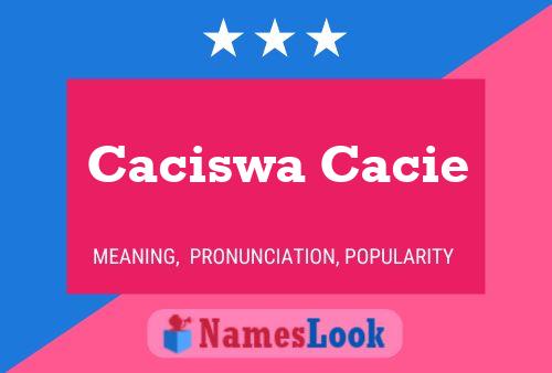 Póster del nombre Caciswa Cacie