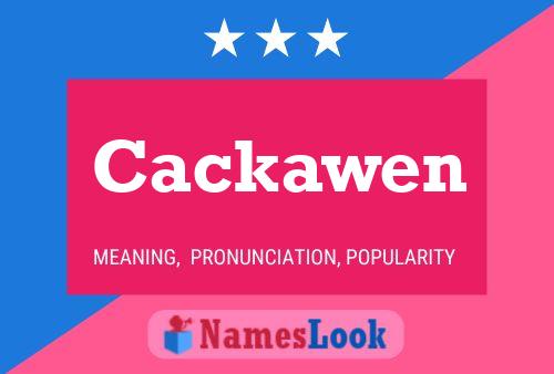 Póster del nombre Cackawen