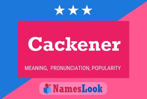 Póster del nombre Cackener