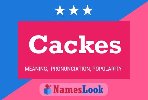 Póster del nombre Cackes