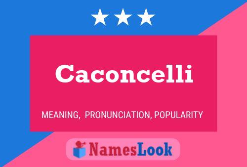 Póster del nombre Caconcelli