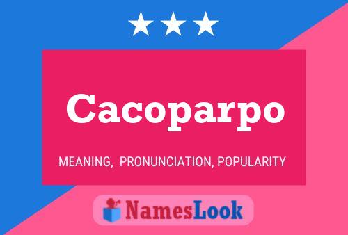 Póster del nombre Cacoparpo