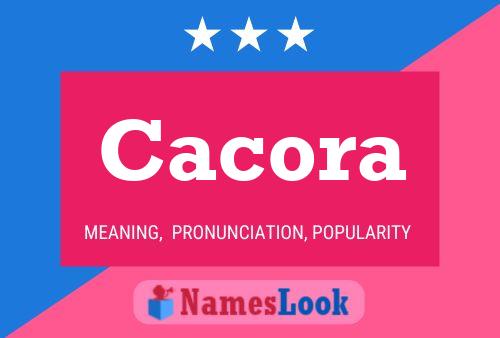 Póster del nombre Cacora