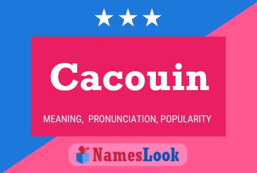 Póster del nombre Cacouin