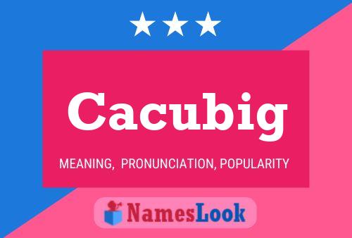 Póster del nombre Cacubig