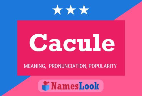 Póster del nombre Cacule