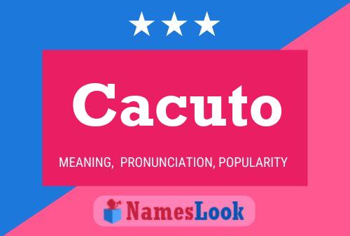 Póster del nombre Cacuto