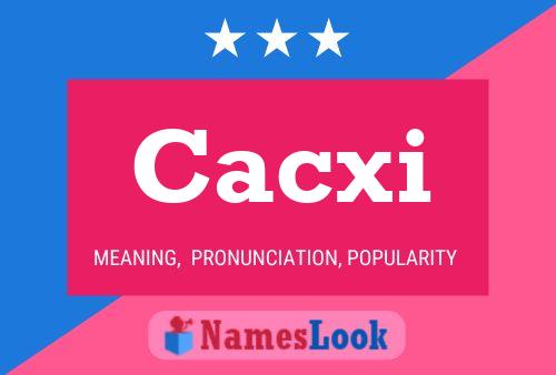 Póster del nombre Cacxi