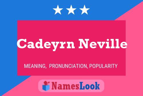 Póster del nombre Cadeyrn Neville