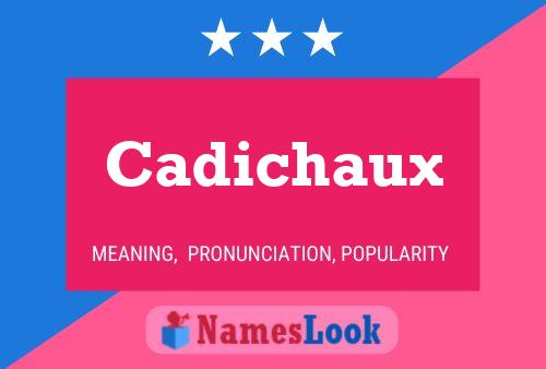 Póster del nombre Cadichaux