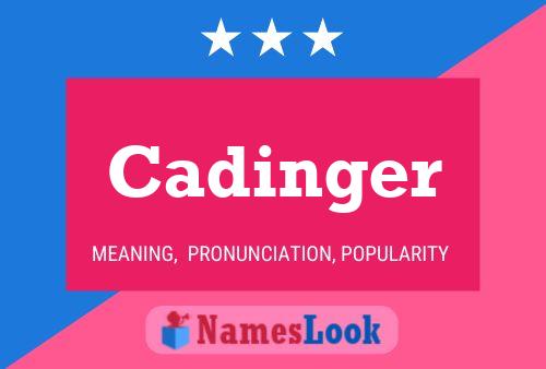 Póster del nombre Cadinger