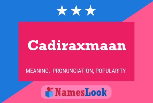 Póster del nombre Cadiraxmaan