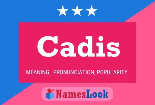 Póster del nombre Cadis