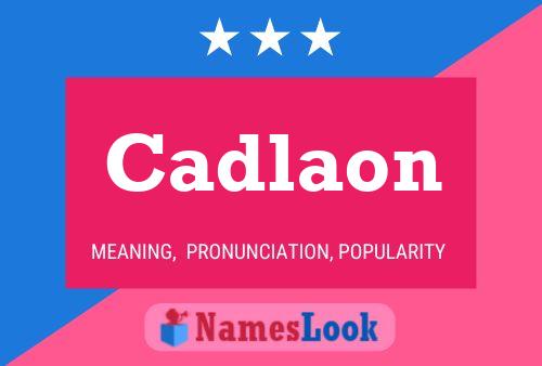 Póster del nombre Cadlaon