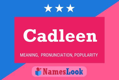 Póster del nombre Cadleen