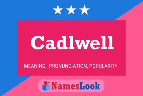 Póster del nombre Cadlwell