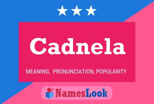 Póster del nombre Cadnela