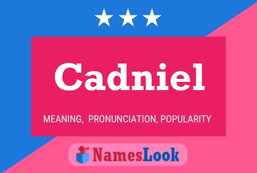 Póster del nombre Cadniel